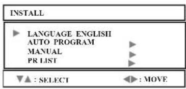 INSTALL LANGUAGE ENGLISH AUTO PROGRAM MANUAL PR LIST ▼▲ : SELECT ◀ : MOVE