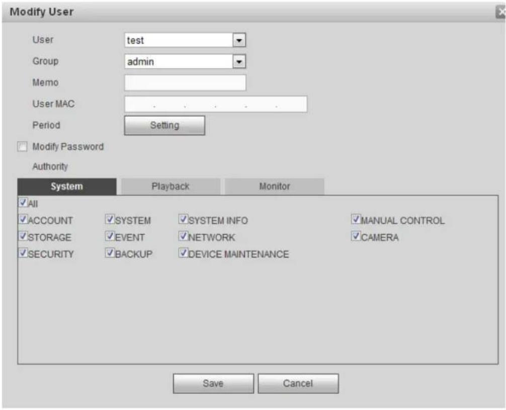 Modify User User test Group admin Memo User MAC Period Setting Modify Password Authority System Playback Monitor ✓All ✓ACCOUNT ✓SYSTEM ✓SYSTEM INFO ✓MANUAL CONTROL ✓STORAGE ✓EVENT ✓NETWORK ✓CAMERA ✓SECURITY ✓BACKUP ✓DEVICE MAINTENANCE Save Cancel