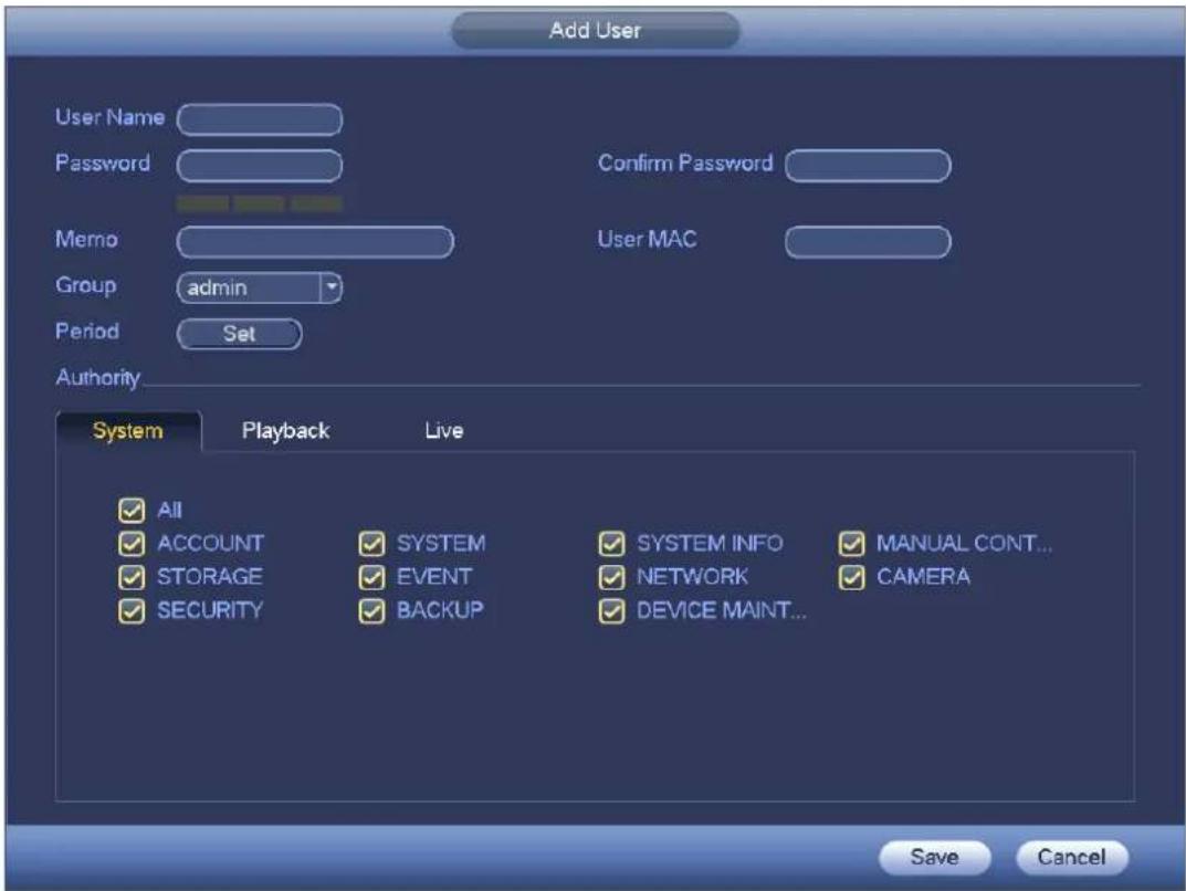 Add User User Name Password Confirm Password Memo User MAC Group admin Period Set Authority System Playback Live ✓ All ✓ ACCOUNT SYSTEM SYSTEM INFO MANUAL CONT... ✓ STORAGE EVENT NETWORK CAMERA ✓ SECURITYBACKUP DEVICE MAINT... Save Cancel