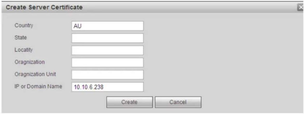 Create Server Certificate Country AU State Locality Oragnization Oragnization Unit IP or Domain Name 10.10.6.238 Create Cancel
