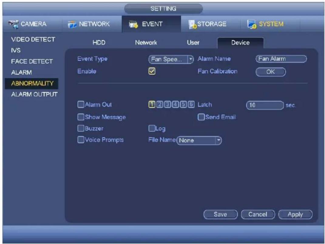 SETTING CAMERA NETWORK EVENT STORAGE SYSTEM VIDEO DETECT IVS FACE DETECT ALARM ABNORMALITY ALARM OUTPUT HDD Network User Device Event Type Fan Spee... Alarm Name Fan Alarm Enable Fan Calibration OK Alarm Out 1 2 3 4 5 6 Latch 10 sec. Show Message Send Email Buzzer Log Voice Prompts File Name None Save Cancel Apply