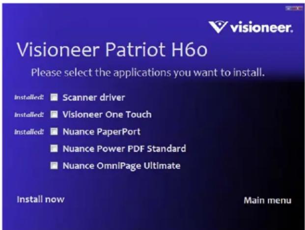 Visioneer Visioneer Patriot H6o Please select the applications you want to install. Installed: Scanner driver Installed: Visioneer One Touch Installed: Nuance PaperPort Nuance Power PDF Standard Nuance OmniPage Ultimate Install now Main menu