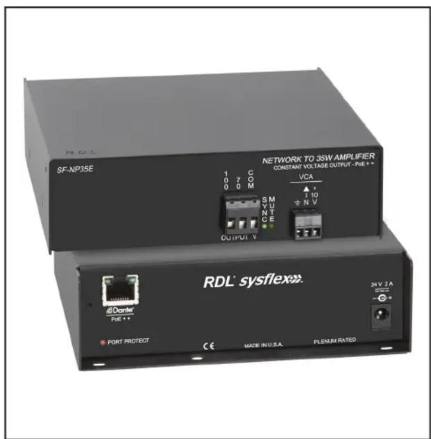 SF-NP35E NETWORK TO 3SW AMPLIFIER CONSTANT VOLTAGE OUTPUT - POE++ VCA 1 0 7 C O M 0 0 0 M SM Y U N T E OUTPUT V + 1 10 + N V RDL® sysflexxx @Dante® PoE++ PORT PROTECT CE MADE IN U.S.A. PLENUM RATED 24V 2 A +