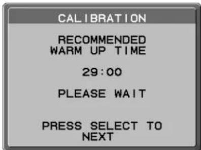 CALIBRATION RECOMMENDED WARM UP TIME 29:00 PLEASE WAIT PRESS SELECT TO NEXT