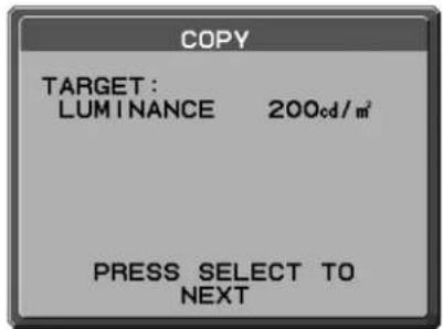 COPY TARGET: LUMINANCE 200cd/m² PRESS SELECT TO NEXT