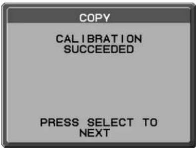 COPY CALIBRATION SUCCEEDED PRESS SELECT TO NEXT