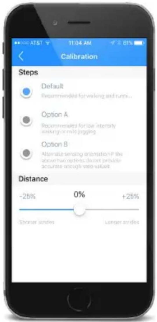 Calibration Steps Default Recommended for walking and runs... Option A Recommended for low intensity walking or mini juggling Option B Alternate sending orientation if the above two options default provides accurate enough step values Distance -25% 0% +25% Shorter strides Langer strides