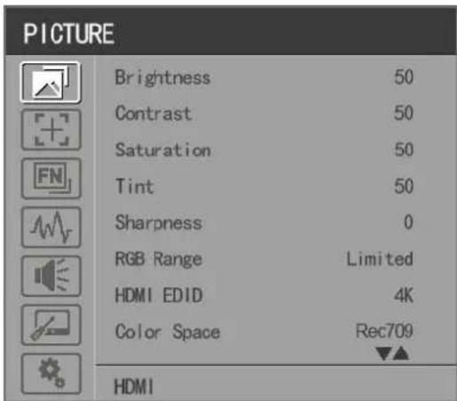 PICTURE Brightness 50 Contrast 50 Saturation 50 Tint 50 Sharpness 0 RGB Range Limited HDMI EDID 4K Color Space Rec709 HDMI