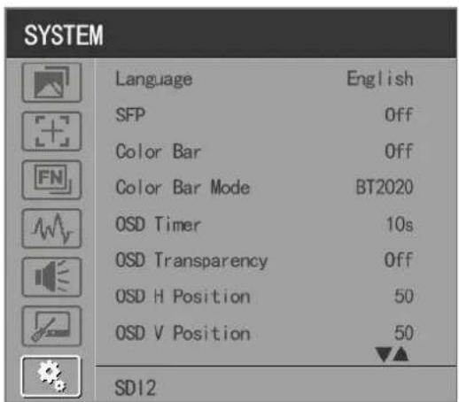 SYSTEM Language English SFP Off Color Bar Off Color Bar Mode BT2020 OSD Timer 10s OSD Transparency Off OSD H Position 50 OSD V Position 50 SD12