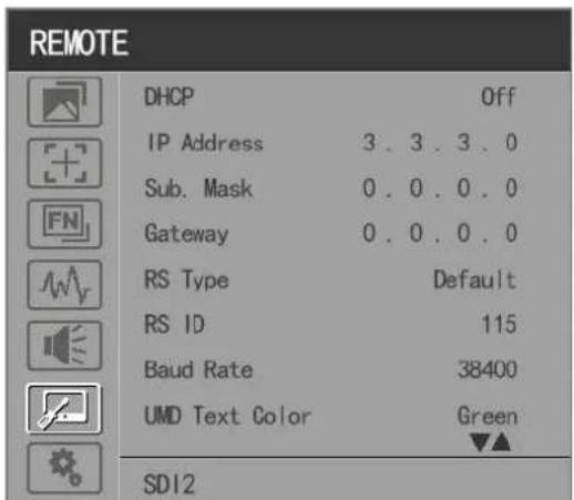 REMOTE DHCP Off IP Address 3.3.3.0 Sub. Mask 0.0.0.0 Gateway 0.0.0.0 RS Type Default RS ID 115 Baud Rate 38400 UMD Text Color Green ▼▲ SDI2