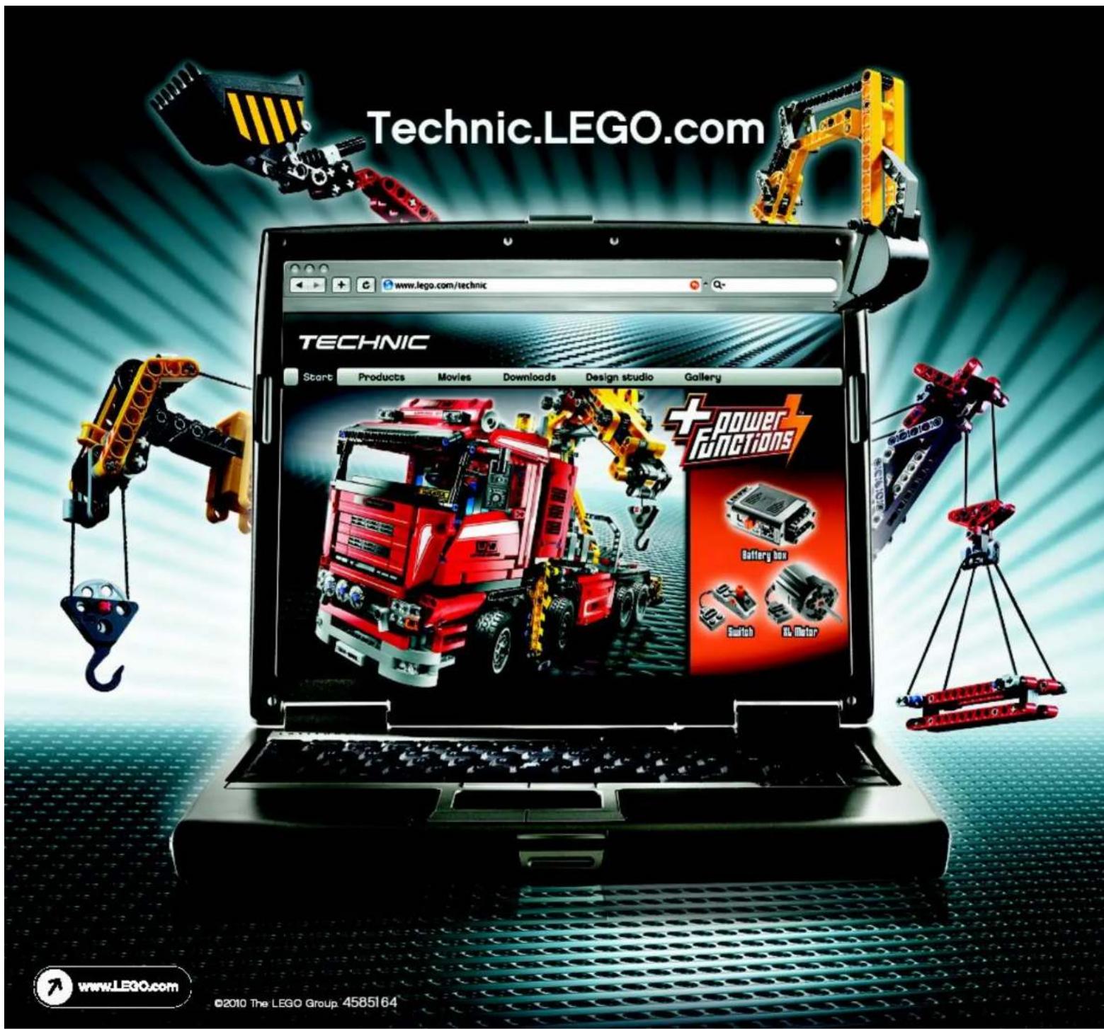 Technic.LEGO.com www.lego.com/technic TECHNIC Start Products Movies Downloads Design studio Gallery + Power Functions Battery Box Switch 0x Motor www.LEGO.com ©2010 The LEGO Group 4585164