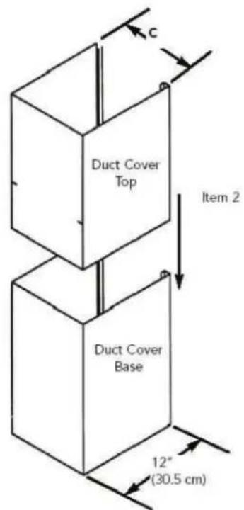 C Duct Cover Top Item 2 Duct Cover Base 12" (30.5 cm)