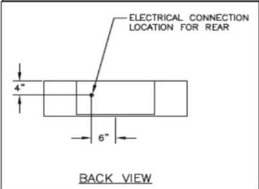 ELECTRICAL CONNECTION LOCATION FOR REAR 4" 6" BACK VIEW