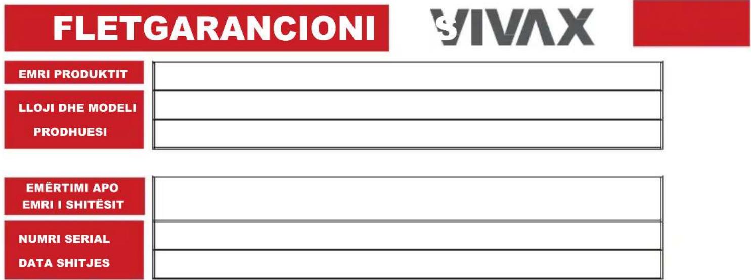 FLETGARANCIONI VIVAX EMRI PRODUKTIT LLOJI DHE MODELI PRODHUESI EMËRTIMI APO EMRI I SHITËSIT NUMRI SERIAL DATA SHITJES