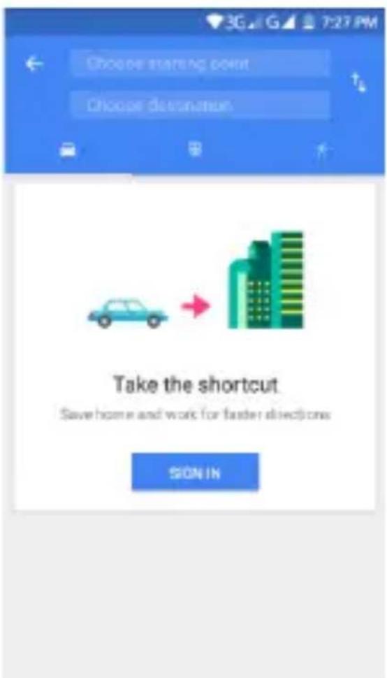 Choose starting point Choose destination Take the shortcut Save home and work for faster directions SIGN IN