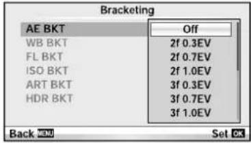 Bracketing AE BKT Off WB BKT 2f 0.3EV FL BKT 2f 0.7EV ISO BKT 2f 1.0EV ART BKT 3f 0.3EV HDR BKT 3f 0.7EV 3f 1.0EV Back Set OK