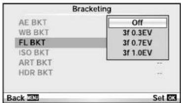 Bracketing AE BKT Off WB BKT 3f 0.3EV FL BKT 3f 0.7EV ISO BKT 3f 1.0EV ART BKT HDR BKT Back Set