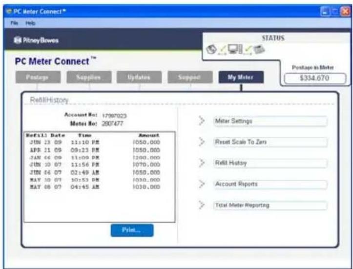 PC Meter Connect File Help PitneyBowes PC Meter Connect™ Postage Supplies Updates Support My Meter POSTAGE IN METER $334.670 Refill History Account No: 17997023 Meter No: 2807477 Refill Date Time Amount JUN 23 09 11:10 PM 1050,000 APR 11 09 09:23 PM 1050,000 JAN 46 09 11:09 PM 1200,000 JUN 10 07 11:56 PM 1070,000 JUN 46 07 02:49 AM 1050,000 MAY 10 07 10:53 PM 1030,000 MAY 46 07 04:45 AM 1030,000 > Meter Settings > Reset Scale To Zero > Refill History > Account Reports > Total Meter Reporting Print...