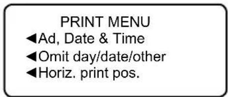 PRINT MENU ◀Ad, Date & Time ◀Omit day/date/other ◀Horiz. print pos.