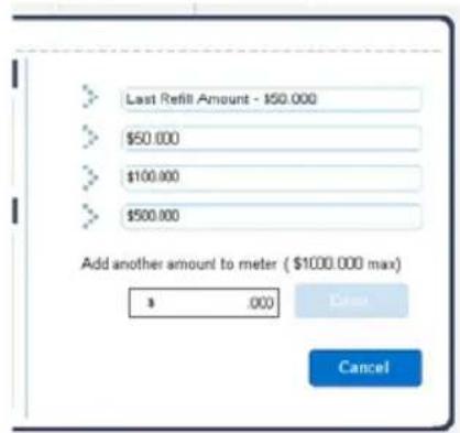 Last Refill Amount - $50.000 $50.000 $100.000 $500.000 Add another amount to meter ($1000.000 max) $ 000 Cancel