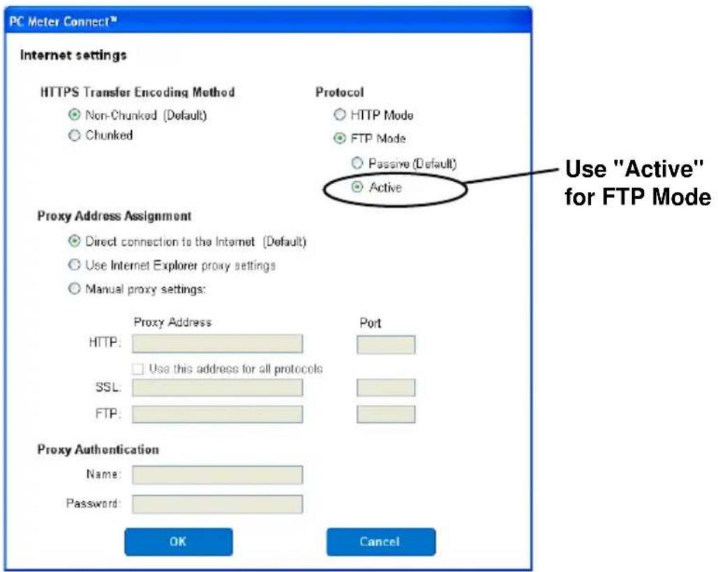 PC Meter Connect™ Internet settings HTTPS Transfer Encoding Method Non-Chunked (Default) Chunked Protocol HTTP Mode FTP Mode Passive (Default) Active Proxy Address Assignment Direct connection to the Internet (Default) Use Internet Explorer proxy settings Manual proxy settings: Proxy Address Port HTTP: Use this address for all protocols SSL: FTP: Proxy Authentication Name: Password: OK Cancel Use "Active" for FTP Mode