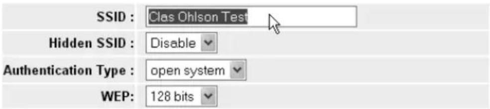 SSID : Clas Ohlson Test Hidden SSID : Disable Authentication Type : open system WEP: 128 bits