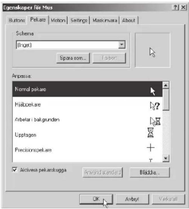 Egenskoper für Mus Buttons Pekare Motion Settings Maskinvara About Schema (Inget) Spara som... Farbor Arpassa: Normal pekare Hjäboekare Arbetar i bakgrunden Upptagen Precisionspekare ✓ Aktivera pekarskugga Använd standard Bliddia... OK Avbryl Verkställ