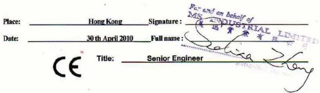Place: Hong Kong Signature: For and on behalf of MS INDUSTRIAL LIMITED Date: 30 th April 2010 Full name: CE Title: Senior Engineer