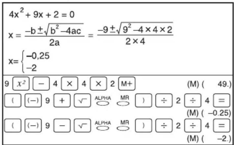 4x² + 9x + 2 = 0 x = -b ± √b² -4ac / 2a = -9 ± √9² -4 × 4 × 2 / 2 × 4 x = { -0,25 -2 9 x² - 4 × 4 × 2 M+ ( (-) 9 + √ ALPHA MR ) ÷ 2 ÷ 4 = (M) ( -0.25) ( (-) 9 - √ ALPHA MR ) ÷ 2 ÷ 4 = (M) ( -2.)