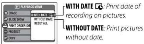 PLAYBACK MENU WITH DATE : Print date of recording on pictures. WITHOUT DATE: Print pictures without date.