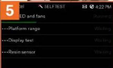 5 SELFTEST 4:22 PM ED and fans Running Platform range Waiting Display test Waiting Resin sensor Waiting