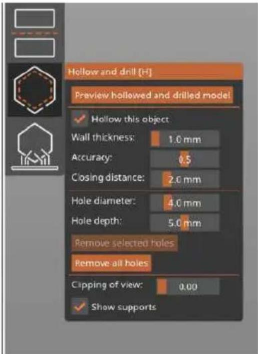 Hollow and drill [H] Preview hollowed and drilled model ✓ Hollow this object Wall thickness: 1.0 mm Accuracy: 0.5 Closing distance: 2.0 mm Hole diameter: 4.0 mm Hole depth: 5.0 mm Remove selected holes Remove all holes Capping of view: 0.00 ✓ Show supports