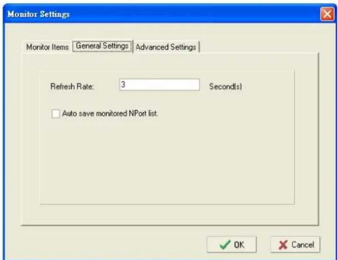 Monitor Settings Monitor Items General Settings Advanced Settings Refresh Rate: 3 Second(s) Auto save monitored NPort list OK Cancel