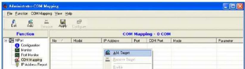 Administrator-COM Mapping File Function COM Mapping View Help Exit Ads Remove Apply Configur Function COM Mapping - 0 COM No / Model IP Address Port COM Port Mode Parameter Configuration Monitor Port Monitor COM Mapping IP Address Report Add Target Remove Target Enable