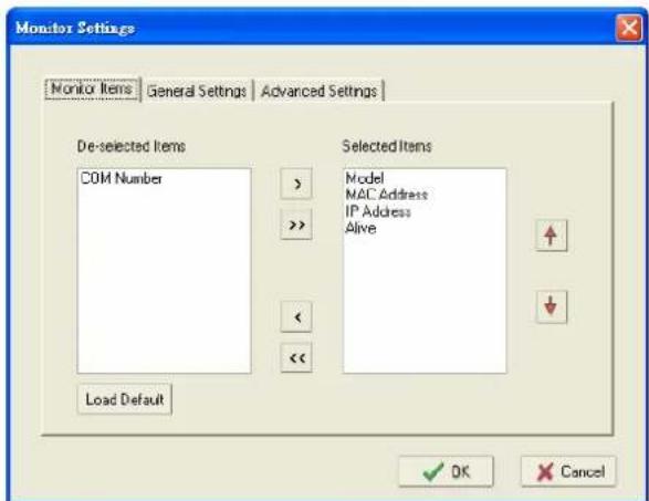 Monitor Settings Monitor Items General Settings Advanced Settings De-selected Items Selected Items COM Number Model MAC Address IP Address Alive Load Default OK Cancel