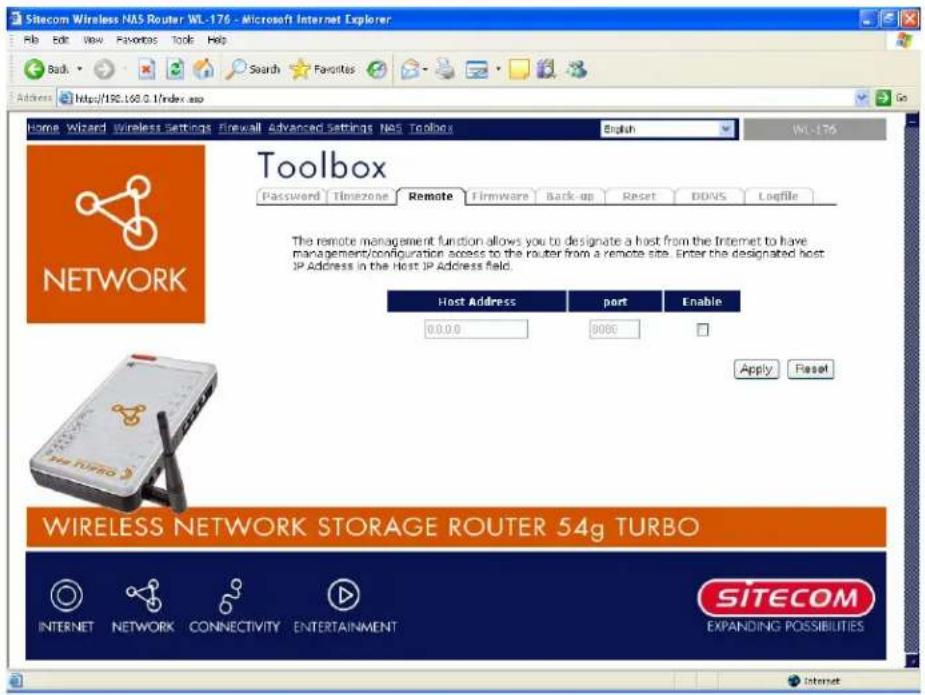 Sitecom Wireless NAS Router WL-176 - Microsoft Internet Explorer Back View Favorites Tools Help Search Favorites Address https://190.160.0.1/index.asp Home Wizard Wireless Settings Firewall Advanced Settings NES Toolbox English WL-176 Toolbox Password Timezone Remote Firmware Back-up Reset DDVS Logfile The remote management function allows you to designate a host from the Internet to have management/configuration access to the router from a remote site, enter the designated host. IP Address in the Host IP Address field. Host Address port Enable 0.0.0 0000 Apply Reset WIRELESS NETWORK STORAGE ROUTER 54g TURBO INTERNET NETWORK CONNECTIVITY ENTERTAINMENT SITECOM EXPANDING POSSIBILITIES