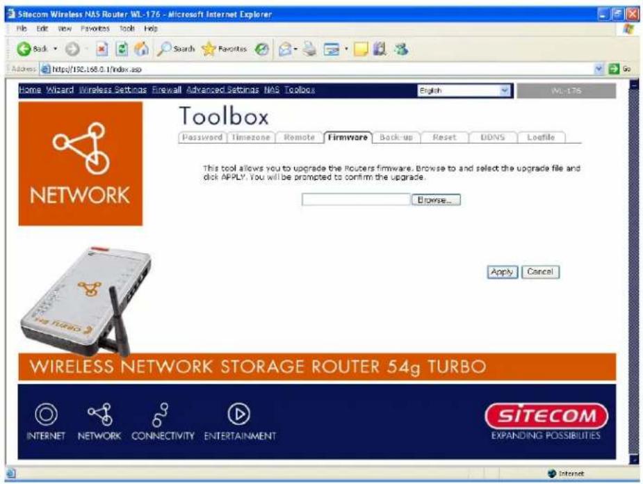Sitecom Wireless NAS Router WL-176 - Microsoft Internet Explorer File Edit View Favorites Tools Help Back Search Favorites Address https://19C.168.0.1/index.asp Home Wizard Wireless Settings Firewall Advanced Settings NAS Toolbox English WL-176 Toolbox Password Timezone Remote Firmware Back-up Reset DDNS Lofile This tool allows you to upgrade the Routers firmware. Browse to and select the upgrade file and click APPLY. You will be prompted to confirm the upgrade. Browse... Apply Cancel WIRELESS NETWORK STORAGE ROUTER 54g TURBO INTERNET NETWORK CONNECTIVITY ENTERTAINMENT SITECOM EXPANDING POSSIBILITIES