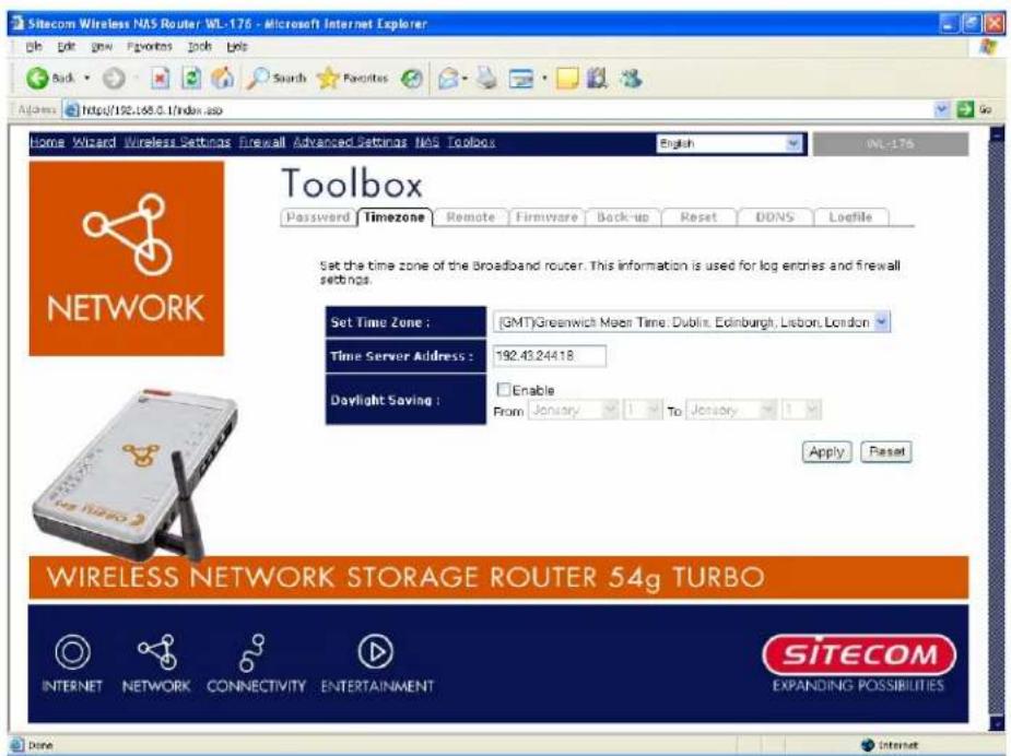 Sitecom Wireless NAS Router WL-176 - Microsoft Internet Explorer File Edit View Favorites Tools Help Back Search Favorites Access https://192.168.0.1/index.asp Home Wizard Wireless Settings Firewall Advanced Settings NAS Toolbox English WL-176 Toolbox Password Timezone Remote Firmware Back-up Reset DONS Logfile SET the time zone of the broadband router. This information is used for log entries and firewall settings. Set Time Zone : [GMT]Greenwich Mean Time: Dublin, Edinburgh, Lisbon, London Time Server Address : 192.43.244.18 Daylight Saving : Enable From January To January Apply Reset WIRELESS NETWORK STORAGE ROUTER 54g TURBO INTERNET NETWORK CONNECTIVITY ENTERTAINMENT SITECOM EXPANDING POSSIBILITIES Done Internet