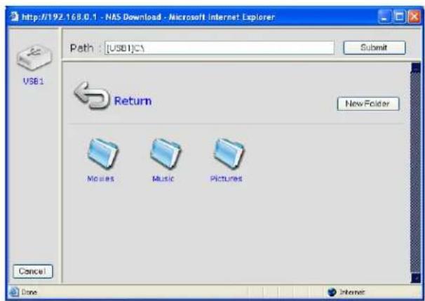 http://192.168.0.1 - NAS Download - Microsoft Internet Explorer Path : [USB1]C\ Submit USB1 Return New Folder Movies Music Pictures Cancel Done Internet