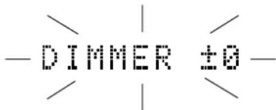 - DIMMER ±0 -