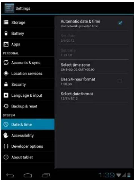 Settings Storage Battery Apps PERSONAL Accounts & sync Location services Security Language & input Backup & reset SYSTEM Date & time Accessibility Developer options About tablet Automatic date & time Use network-provided time Set date 2/9/2012 Set time: 1:39 AM Select time zone GMT+00.00 GMT+00.00 Use 24-hour format 1:00 pm Select date format 12/31/2012