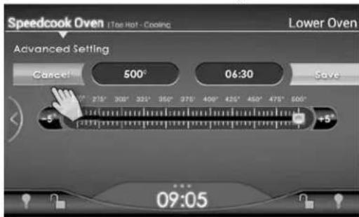 Speedcook Oven | Too Hot - Cooling Lower Oven Advanced Setting Cancel 500° 06:30 Save -5° 215° 300° 321° 350° 375° 400° 425° 450° 475° 500° +5° 09:05