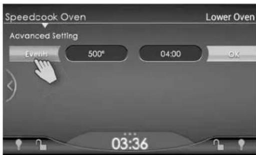 Speedcook Oven Advanced Setting Events 500° 04:00 OK 03:36 Lower Oven