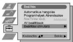 Beállítás Automatikus hangolás Programhelyek Átrendezése NexTVView kivál AV beállítások Beállítási utm.tató Kválasztás ▲ Beáls
