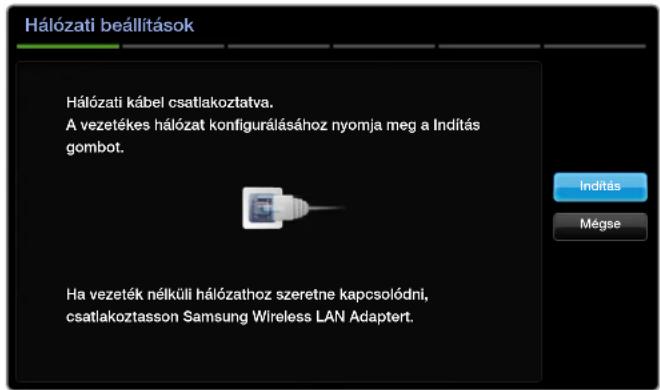 Hálózati beállítások Hálózati kábel csatlakoztatva. A vezetékes hálózat konfigurálásához nyomja meg a Indítás gombot. Ha vezeték nélküli hálózathoz szeretne kapcsolódni, csatlakoztasson Samsung Wireless LAN Adaptert.