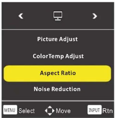 Picture Adjust ColorTemp Adjust Aspect Ratio Noise Reduction MENU Select Move INPUT Rtn