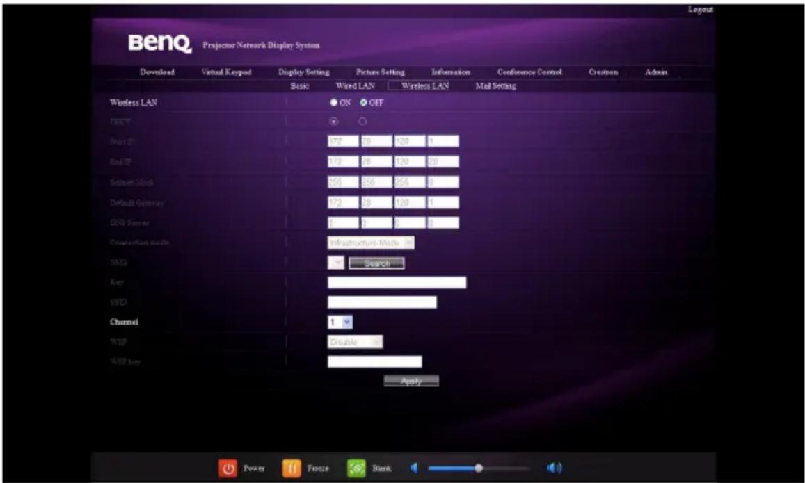 BenQ Projector Network Display System Download Virtual Keypad Display Setting Picture Setting Information Conference Control Crestron Admin Basic Wired LAN Wireless LAN Mail Setting Wireless LAN ON OFF DCCP 80 Switch 172 28 120 1 Grid 172 28 120 20 Setpoint Lock 156 256 256 0 Default Gateway 172 28 120 1 DNS Server 0 1 0 0 Weatherproof mode Infrastructure Mode SMD Search Key STD Channel 1 % WISP 36.4mA WISP key Apply Power Freeze Blank