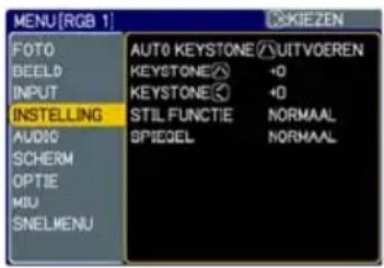MENU[RGB 1] FOTO BEELD INPUT INSTEILLING AUDIO SCHERM OPTIE MIU SNELMENU AUTO KEYSTONE UITVOEREN KEYSTONE + KEYSTONE + STIL FUNCTIE NORMAAL SPIEDEL NORMAAL