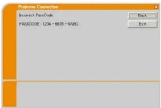 Projector Connection Incorrect PassCode PASSCODE 1234 - 5678 - 9ABC Back Exit