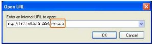 Open URL Enter an Internet URL to open: rftp://192.168.5.151:554/live.sdp OK Cancel